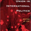 Ebook 978-0742500235 The European Union in International Politics: Baptism by Fire (The New Inter