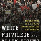 Ebook 978-1442250574 White Privilege and Black Rights: The Injustice of U.S. Police Racial Profil