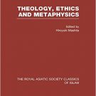 Ebook 978-0700716708 Theology, Ethics and Metaphysics: Royal Asiatic Society Classics of Islam (R