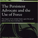 Ebook 978-1409401735 The Persistent Advocate and the Use of Force: The Impact of the United State