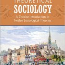 Ebook 978-1452203478 Theoretical Sociology: A Concise Introduction to Twelve Sociological Theorie
