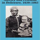 Ebook 978-0842025942 Slavery and freedom in Delaware, 1639-1865