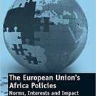 Ebook 978-1409400981 The European Union's Africa Policies: Norms, Interests and Impact