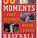 Ebook 978-1442260542 50 Moments That Defined Major League Baseball
