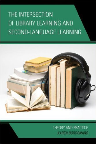 Ebook 978-1442227033 The Intersection of Library Learning and Second-Language Learning: Theory an