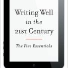 Ebook 978-1442227583 Writing Well in the 21st Century: The Five Essentials