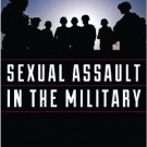 Ebook 978-1442227507 Sexual Assault in the Military: A Guide for Victims and Families (Military L