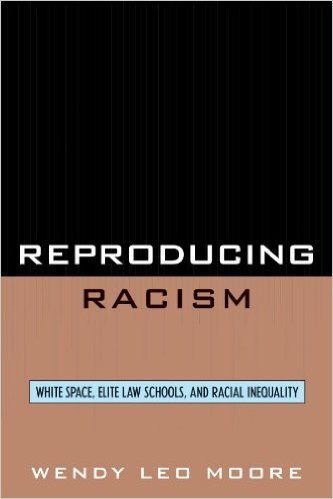 Ebook 978-0742560062 Reproducing Racism: White Space, Elite Law Schools, and Racial Inequality