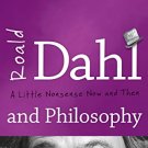 Ebook 978-1442222526 Roald Dahl and Philosophy: A Little Nonsense Now and Then