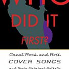 Ebook 978-1442233218 Who Did It First?: Great Rock and Roll Cover Songs and Their Original Artist