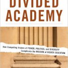 Ebook 978-1442208063 The Still Divided Academy: How Competing Visions of Power, Politics, and Div