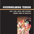 Ebook 978-0742553293 Overwhelming Terror: Love, Fear, Peace, and Violence among Semai of Malaysia