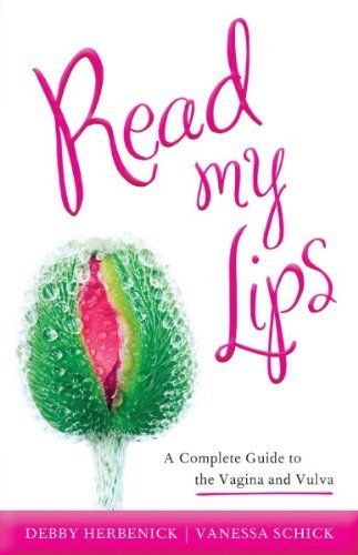 Ebook 978-1442208001 Read My Lips: A Complete Guide to the Vagina and Vulva