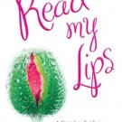 Ebook 978-1442208001 Read My Lips: A Complete Guide to the Vagina and Vulva
