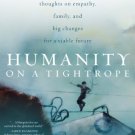 Ebook 978-1442206489 Humanity on a Tightrope: Thoughts on Empathy, Family, and Big Changes for a