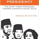 Ebook 978-0742538269 The Indonesian Presidency: The Shift from Personal toward Constitutional Rul