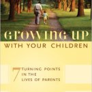 Ebook 978-1442200968 Growing Up with Your Children: 7 Turning Points in the Lives of Parents