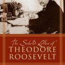 Ebook 978-0815411260 The Selected Letters of Theodore Roosevelt