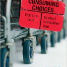 Ebook 978-0742548138 Consuming Choices: Ethics in a Global Consumer Age (Philosophy and the Globa
