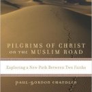 Ebook 978-0742566033 Pilgrims of Christ on the Muslim Road: Exploring a New Path Between Two Fait
