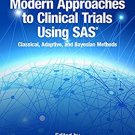Ebook Modern Approaches to Clinical Trials Using SAS: Classical, Adaptive, and Bayesian Methods