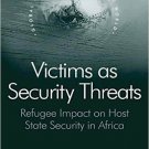 Ebook 978-0754678205 Victims as Security Threats: Refugee Impact on Host State Security in Africa