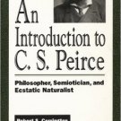 Ebook 978-0847678136 Introduction to C. S. Peirce: Philosopher, Semiotician, and Ecstatic Natural