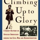Ebook 978-0842028165 Climbing Up to Glory: A Short History of African Americans during the Civil