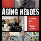 Ebook 978-1442250062 Aging Heroes: Growing Old in Popular Culture
