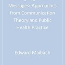 Ebook 978-0803953987 Designing Health Messages: Approaches from Communication Theory and Public H