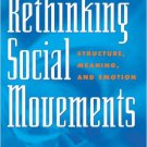 Ebook 978-0742525955 Rethinking Social Movements: Structure, Meaning, and Emotion (People, Passio