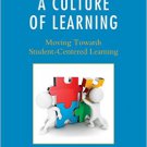 Ebook 978-1475812770 Creating a Culture of Learning: Moving Towards Student-Centered Learning
