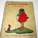 Adventures Chippybobbie & Fieldmouse Morgan Hawley Rare 1st Ed 1920