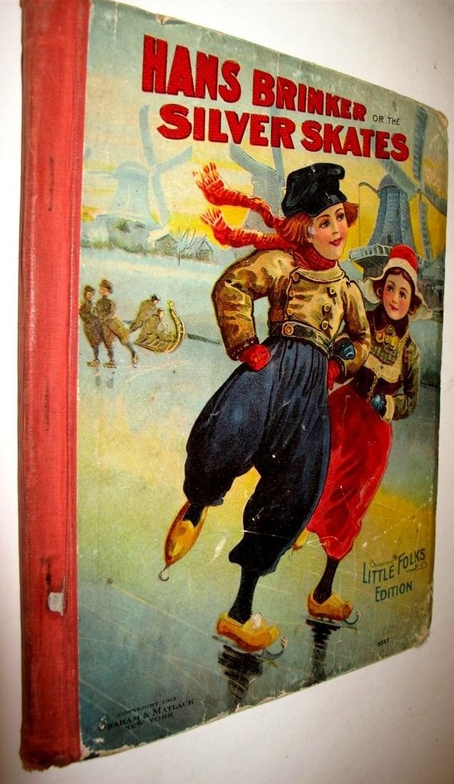 MARY MAPLES DODGE Hans Brinker Or Silver Skates 1913 Edition