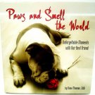 PAWS AND SMELL THE WORLD - DOG - BOOK - DANA THOMAS - BRAND NEW - PETS - ANIMALS