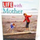 LIFE WITH MOTHERS - TIME - LIFE - BOOKS - PHOTOGRAPHS - BRAND NEW - MOTHER'S DAY