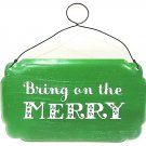 HALLMARK - GREEN - RUSTIC - CHRISTMAS - METAL - SIGN - BRING ON THE MERRY - NEW