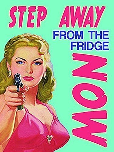 Step Away from the Fridge NOW Funny/Humorous Classic, Quality fridge Magnet