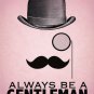 Always be a Gentleman Tache Bowler Hat Classic Barber Shop Small Metal/Tin Sign