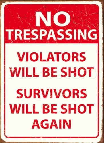 No Trespassing, Violators will be Shot Funny Warning Danger Small Metal/Tin Sign