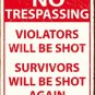 No Trespassing, Violators will be Shot Funny Warning Danger Small Metal/Tin Sign