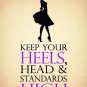Glamorous Sexy Girl Keep your Heels, Head & Standards High Novelty Fridge Magnet