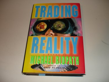 Trading Reality - Michael Ridpath - Hardcover - First U.S. Edition