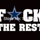 Dallas Cowboys f uck the rest Flag Polyester 150X90CM  3x5FT Banner
