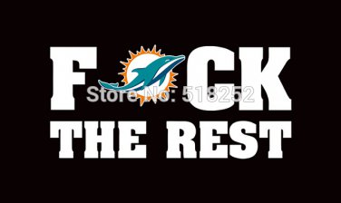 Miami Dolphins f uck the rest Flag Polyester 150X90CM NFL 3x5FT Banner
