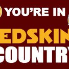 Washington Redskins you're in country Flag 3ft x 5ft Polyester