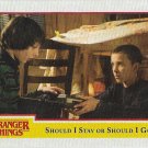 Topps Stranger Things Season 1 Trading Card #50 Should I Stay Or Should I Go?