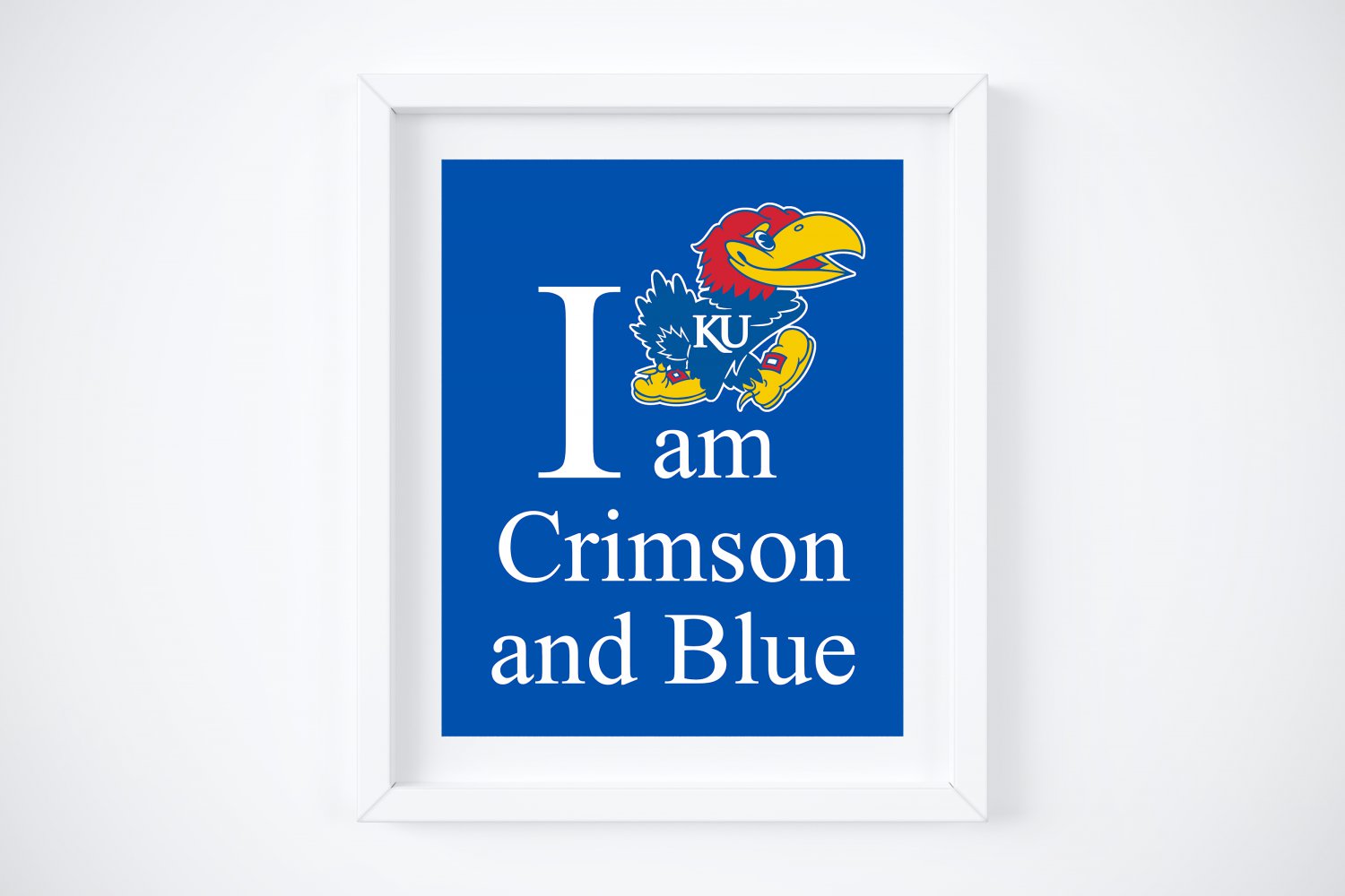 KU Kansas University I am Crimson and Blue Art Print 8" x 10"