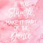 If You Stumble Make It Part of the Dance - Watercolor Art Print with Quote: 8" x 10"