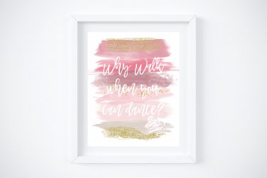 Ballet Dance - Watercolor Brush Art Print with Quote: 8" x 10"